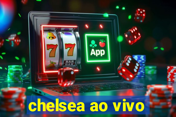 chelsea ao vivo